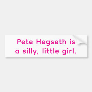 Hegsethは馬鹿な女の子 Hankamer Artjunkhaus バンパーステッカー