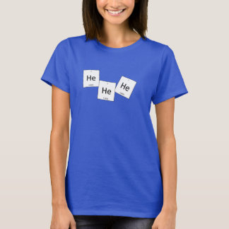 Heheheのヘリウムの笑うガスの要素のしゃれのワイシャツ Tシャツ
