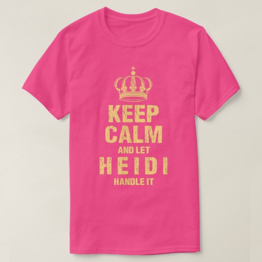 Heidi Keep Calm Personalized Name Friends Nickname Tシャツ (デザイン正面)