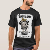 Heifer Cow Sarcasm Because Murder Charges Expensiv Tシャツ (正面)