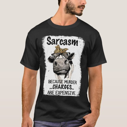 Heifer Cow Sarcasm Because Murder Charges Expensiv Tシャツ (正面)
