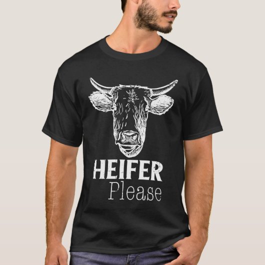 Heifer Please Rancher Farmer Cow Pun Tシャツ (正面)