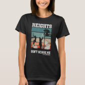 Height Don t Scare Me Scaffolder Laborer Construct Tシャツ (正面)
