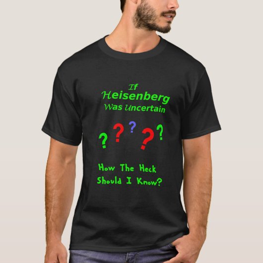 Heisenbergの不確実性のリムリック Tシャツ (正面)