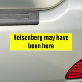 Heisenbergはここにそうかもしれません バンパーステッカー (車上)
