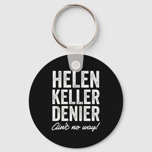 Helen Keller Denier Ain't No Way Funny Retro Meme  キーホルダー (正面)