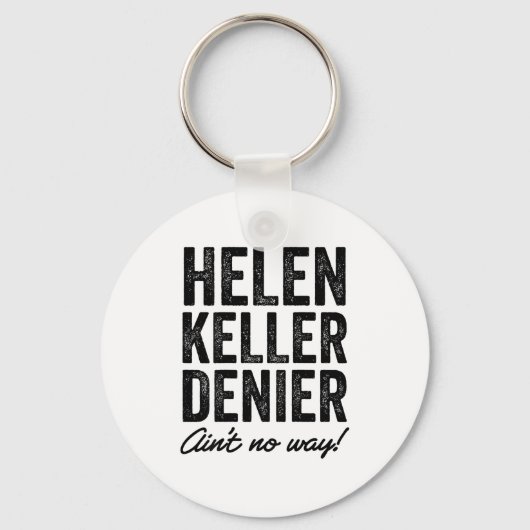 Helen Keller Denier Ain't No Way Funny Retro Meme  キーホルダー (正面)