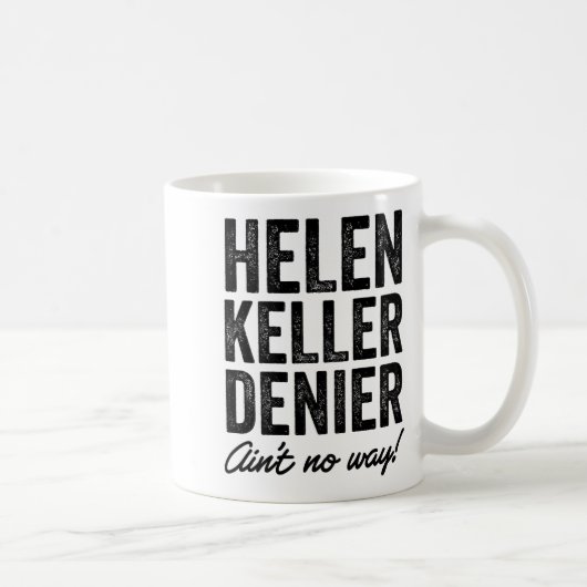 Helen Keller Denier Ain't No Way Funny Retro Meme  コーヒーマグカップ (右)