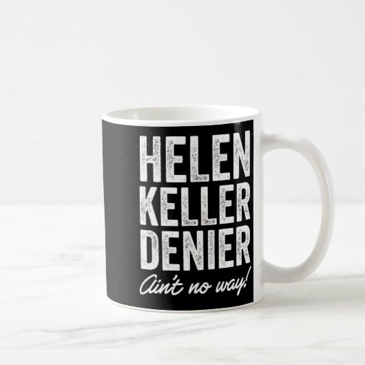 Helen Keller Denier Ain't No Way Funny Retro Meme  コーヒーマグカップ (右)