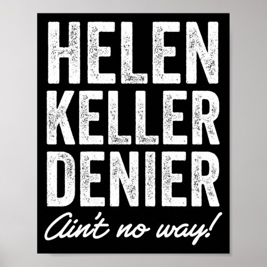 Helen Keller Denier Ain't No Way Funny Retro Meme  ポスター (正面)