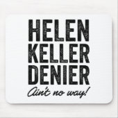Helen Keller Denier Ain't No Way Funny Retro Meme  マウスパッド (正面)