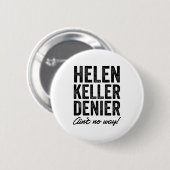 Helen Keller Denier Ain't No Way Funny Retro Meme  缶バッジ (正面&裏面)