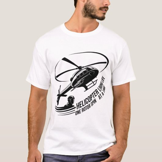 Helicopter Pilot – Living Life One Rotor Spin Tシャツ (正面)