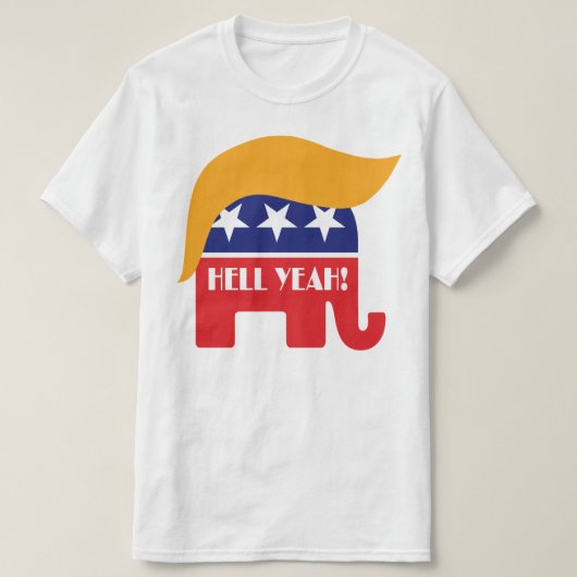 Hell Yey社長トランプ – GOPゾウのヘアロゴ Tシャツ (デザイン正面)