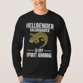 Hellbender Salamander Is My Spirit Animal Tシャツ (正面)