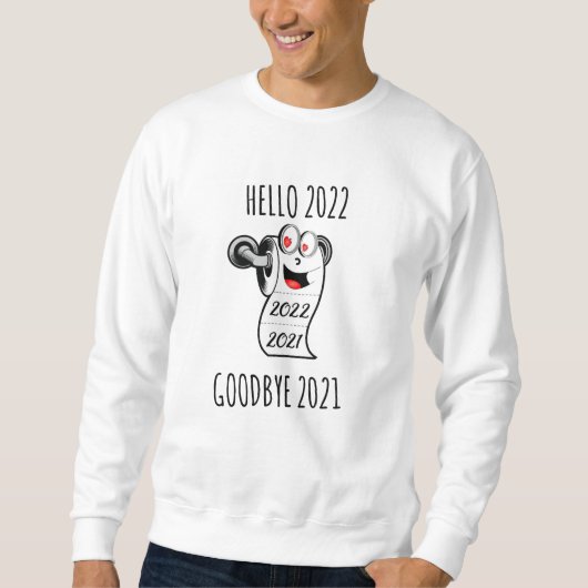 Hello 2022 Goodbye 2021トイレ紙 スウェットシャツ (正面)