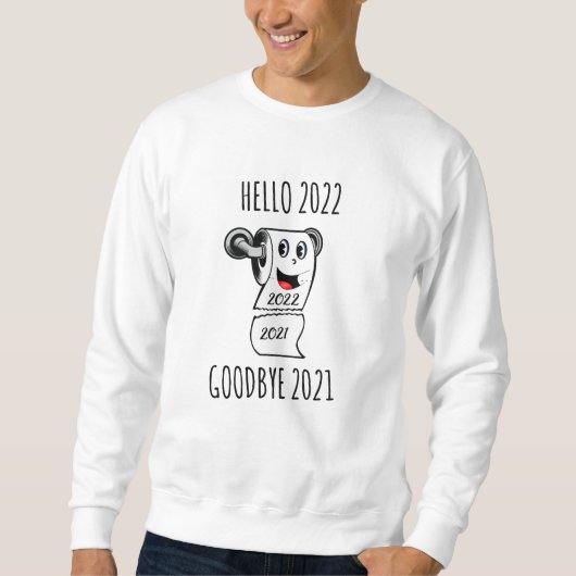 Hello 2022 Goodbye 2021トイレ紙 スウェットシャツ (正面)