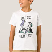 Hello 2022 Goodbye 2021 Rest in Peace 2022 Tシャツ (正面)