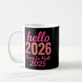 Hello 2026 Burn In Hell 2025 Funny New Year Countd コーヒーマグカップ (左)