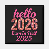 Hello 2026 Burn In Hell 2025 Funny New Year Countd マグネット (正面)