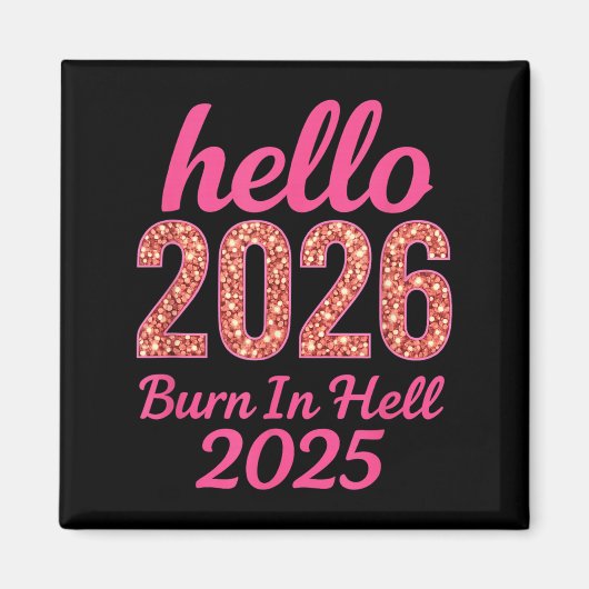 Hello 2026 Burn In Hell 2025 Funny New Year Countd マグネット (正面)