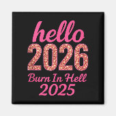 Hello 2026 Burn In Hell 2025 Funny New Year Countd マグネット (正面)