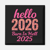 Hello 2026 Burn In Hell 2025 Funny New Year Countd マグネット (正面)