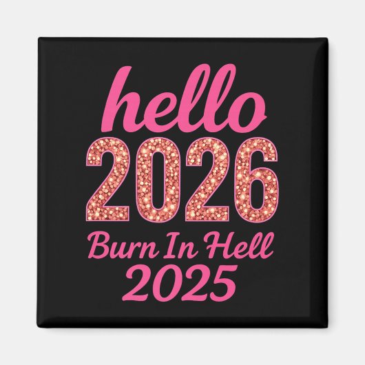 Hello 2026 Burn In Hell 2025 Funny New Year Countd マグネット (正面)
