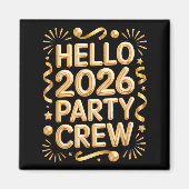 Hello 2026 Party Crew New Years Eve Celebration マグネット (正面)