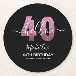 Hello 40! Funny 40th birthday with Pink glitter ラウンドペーパーコースター