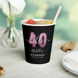 Hello 40! Modern 40th birthday with Pink glitter 紙コップ