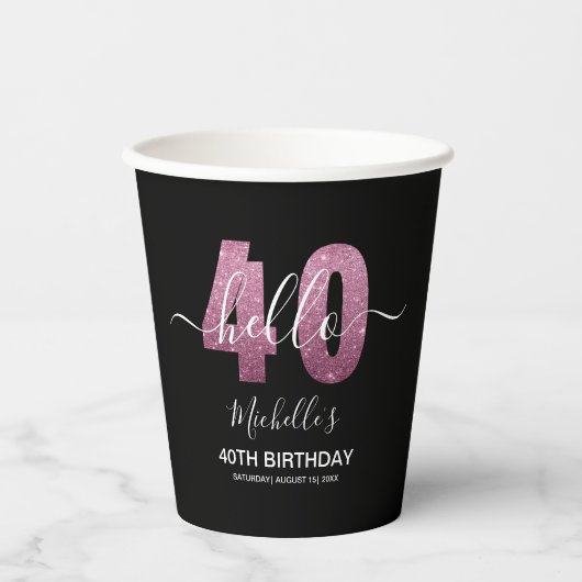Hello 40! Modern 40th birthday with Pink glitter 紙コップ (正面)
