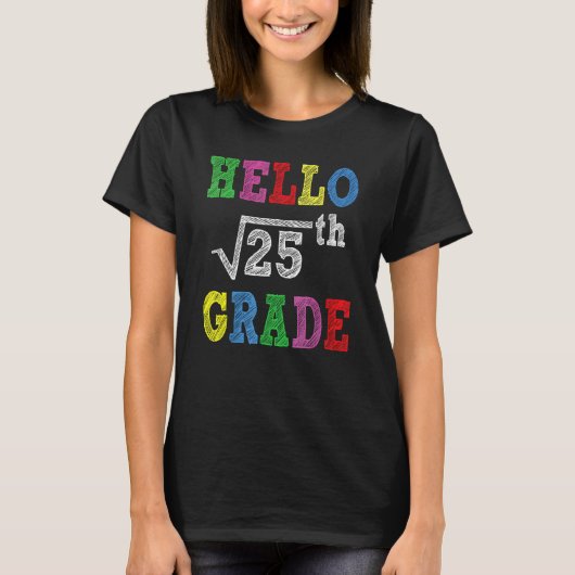 Hello 5th Grade Square Root Of 25  Back To School Tシャツ (正面)