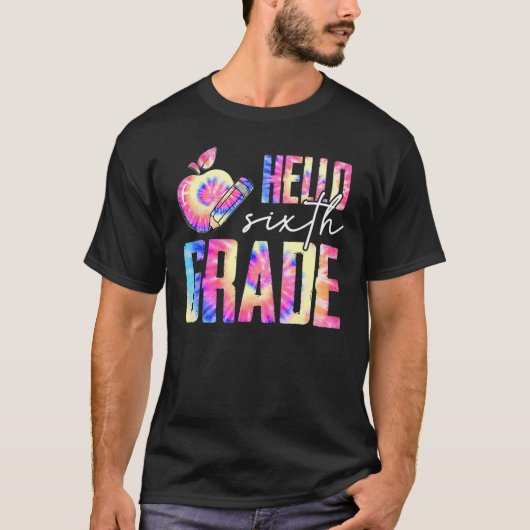 Hello 6th Grade Teacher Student Tie Dye First Day Tシャツ (正面)