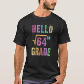 Hello 8th Grade Square Root Of 64 Math Stud Squa Tシャツ (正面)