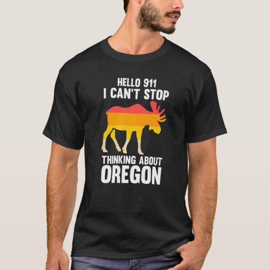 hello 911 I can't stop thinking Oregon America USA Tシャツ (正面)