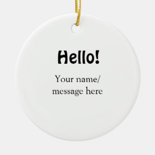 Hello add nameメッセージシンプルのミニマルビジネス項目 セラミックオーナメント