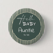 Hello Baby Dark Green Stripes Auntie-to-be 缶バッジ (正面)