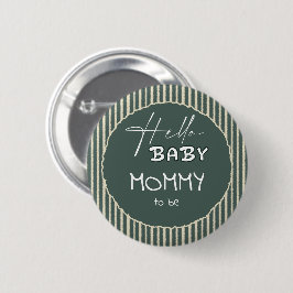Hello Baby Dark Green Stripes Mommy-to-be 缶バッジ