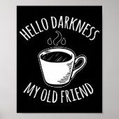 Hello Darkness My Old Friend Coffee  ポスター (正面)