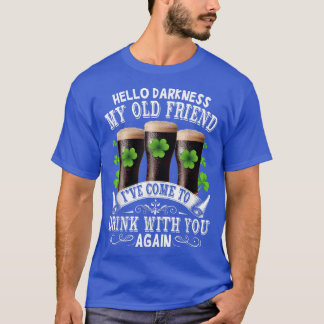 Hello Darkness My Old Friend Happy St Patrick's Da Tシャツ