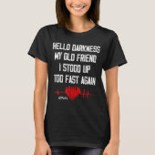 Hello Darkness My Old Friend I Stood Up Too Fast A Tシャツ (正面)