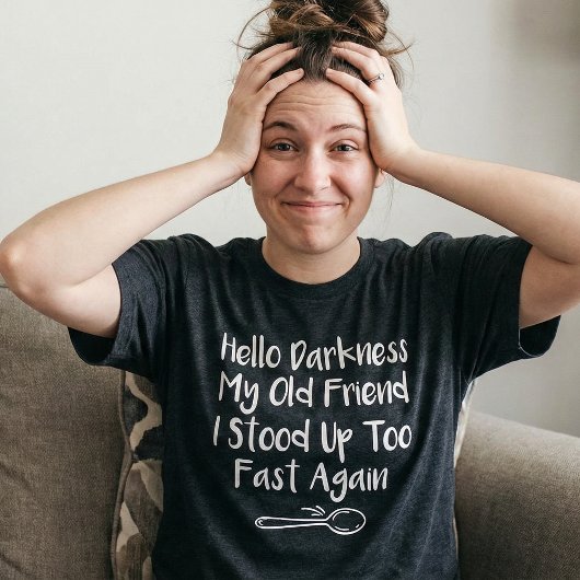 Hello Darkness My Old Friend, Stood Up Too Fast トライブレンドTシャツ