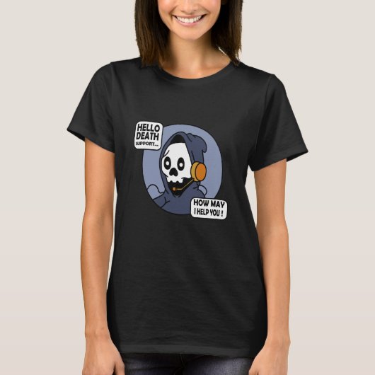 Hello Death Support How I Help You Tech Support IT Tシャツ (正面)