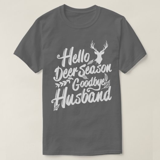 Hello Deer Season Goodbye Husband Deer Hunting Sea Tシャツ (デザイン正面)