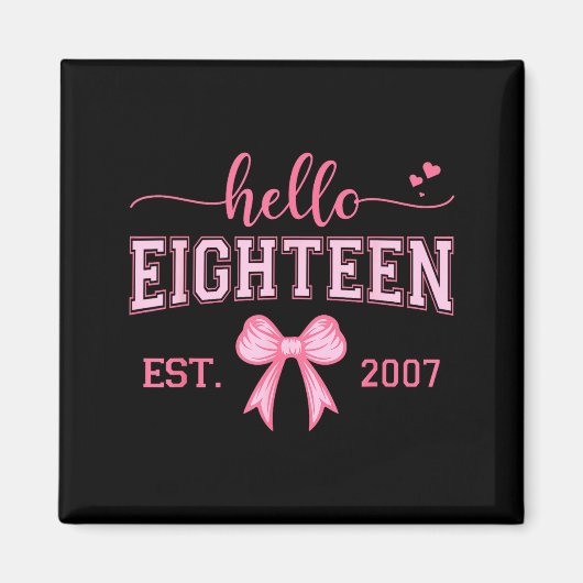 Hello Eighteen Est 2007 Coquette Bow 18th Birthday マグネット (正面)