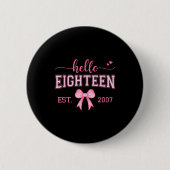 Hello Eighteen Est 2007 Coquette Bow 18th Birthday 缶バッジ (正面)