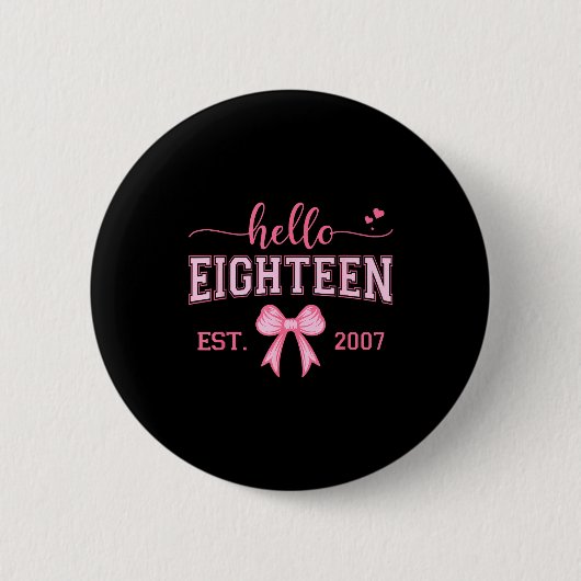 Hello Eighteen Est 2007 Coquette Bow 18th Birthday 缶バッジ (正面)
