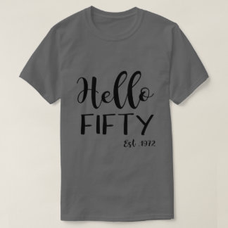Hello Fifitty Est 1972誕生日,50番目の誕生日ギフト Tシャツ