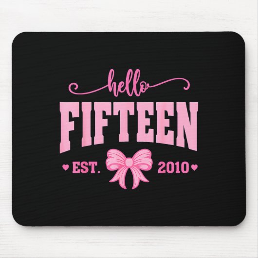 Hello Fifteen Est 2010 Coquette Bow 15th Birthday  マウスパッド (正面)